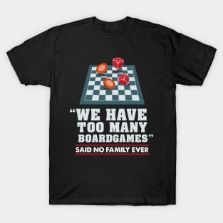 Too Many Boardgames Shirt Gift T-Shirt